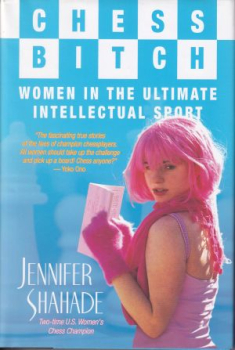 Shahade, Chess Bitch